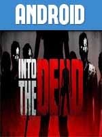 Into the Dead Juego para Android