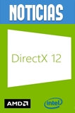 Directx 12 Sera compatible con gráficas actuales