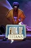 Funk of Titans PC Full Español
