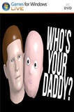 Who’s Your Daddy (2015) PC Full
