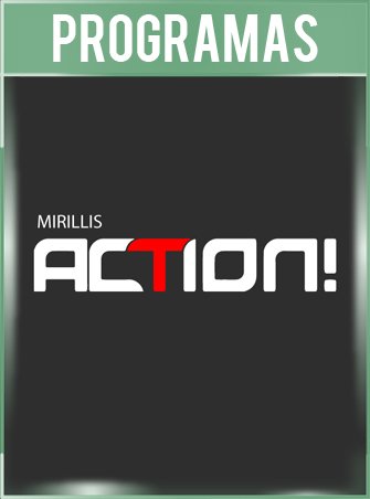 Mirillis Action 3.10.1 Español Full Final Grabar Juegos en HD
