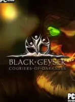 Black Geyser: Couriers of Darkness (2022) PC Full Español