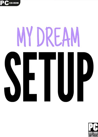 My Dream Setup (2023) PC Full Español